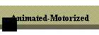 Animated-Motorized